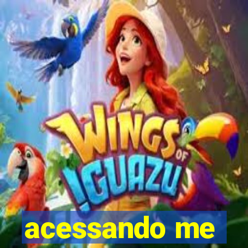 acessando me